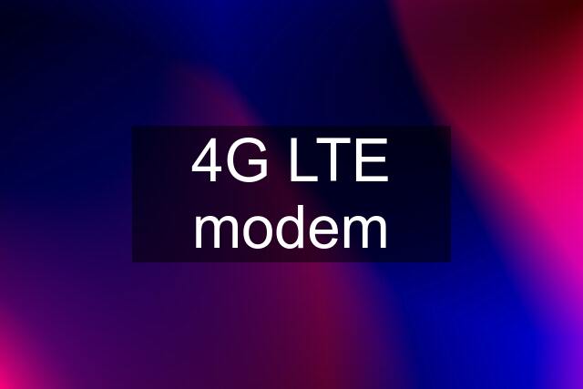 4G LTE modem