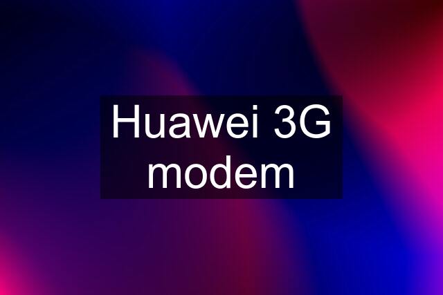 Huawei 3G modem