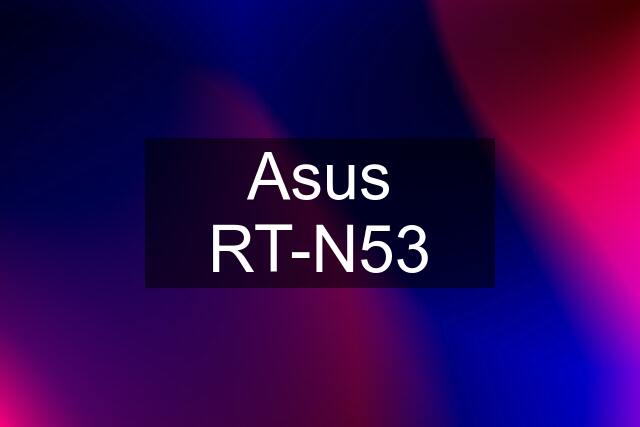 Asus RT-N53