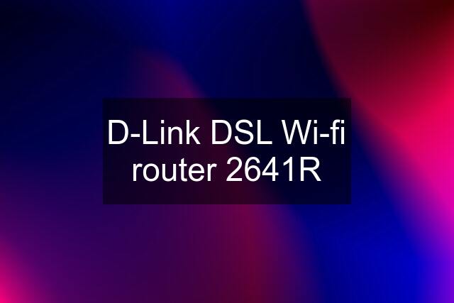 D-Link DSL Wi-fi router 2641R