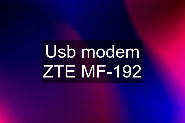 Usb modem ZTE MF-192