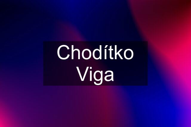 Chodítko Viga