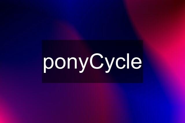 ponyCycle