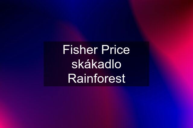 Fisher Price skákadlo Rainforest