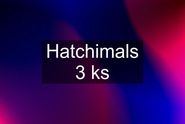 Hatchimals 3 ks