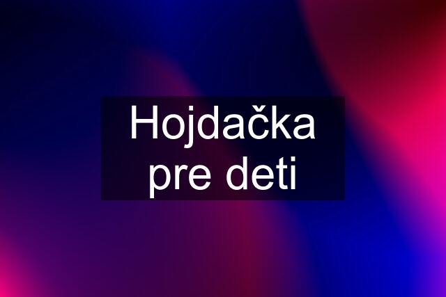 Hojdačka pre deti