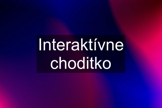 Interaktívne choditko