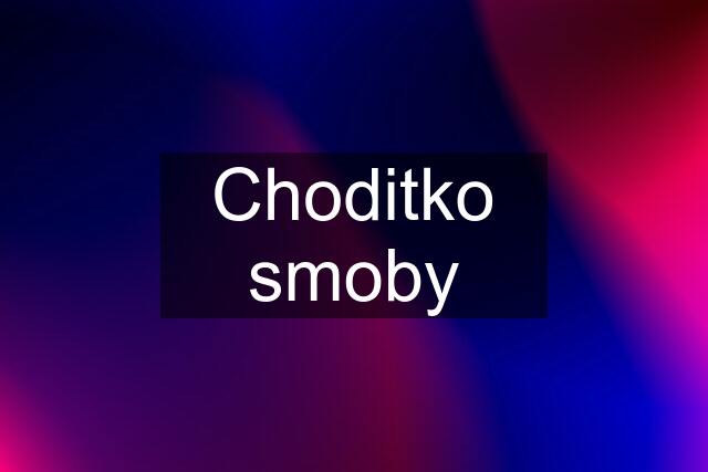 Choditko smoby