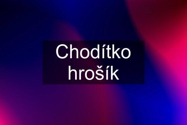 Chodítko hrošík