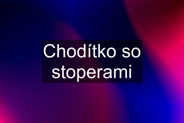 Chodítko so stoperami