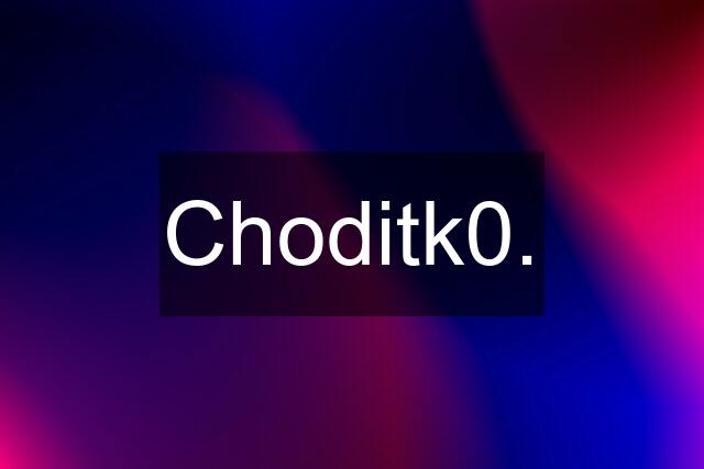 Choditk0.