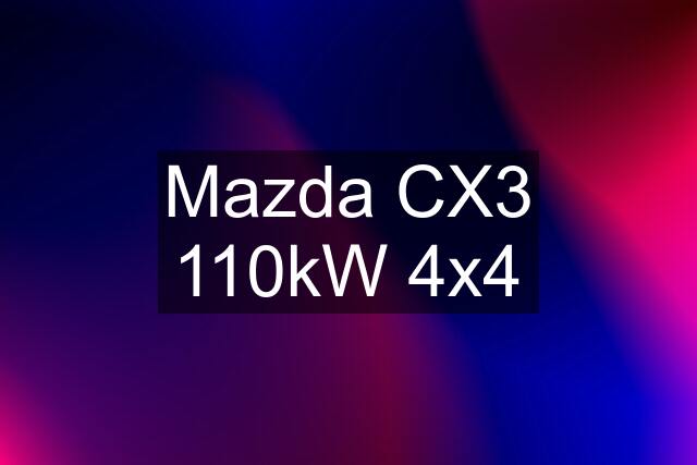 Mazda CX3 110kW 4x4