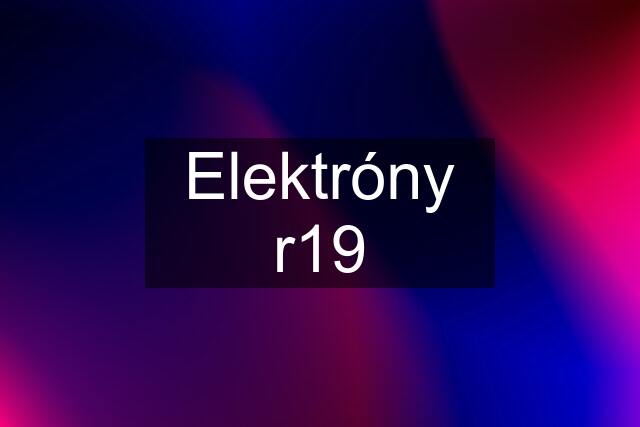 Elektróny r19