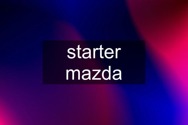 starter mazda