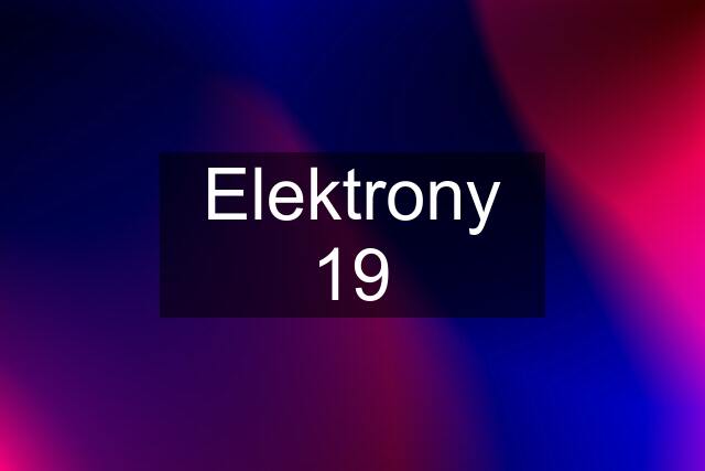 Elektrony 19