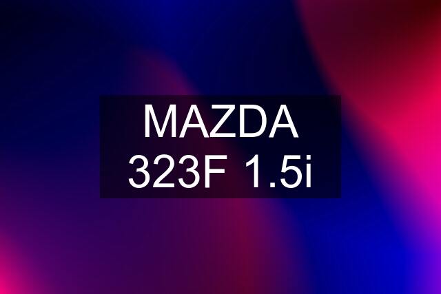 MAZDA 323F 1.5i