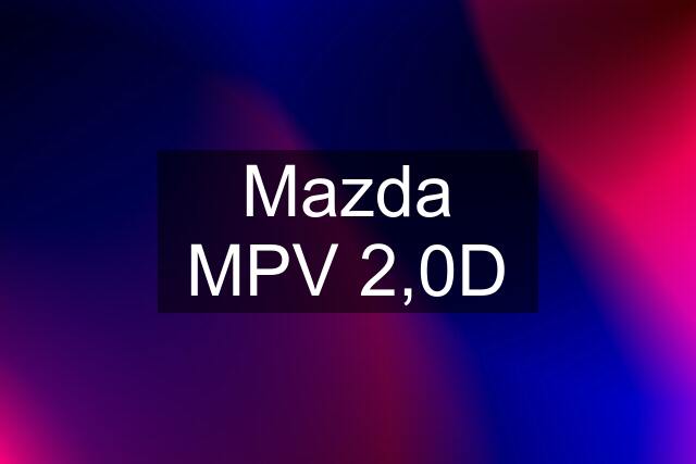 Mazda MPV 2,0D