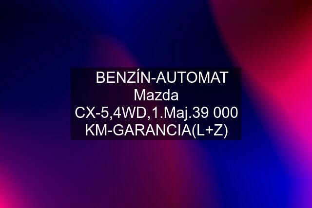 ✅BENZÍN-AUTOMAT Mazda CX-5,4WD,1.Maj.39 000 KM-GARANCIA(L+Z)