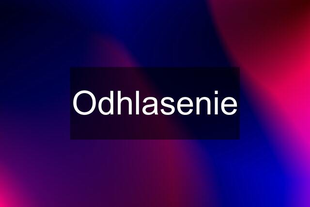 Odhlasenie