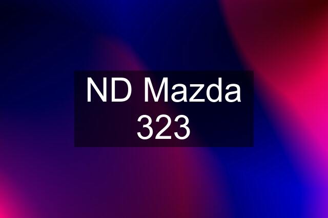 ND Mazda 323