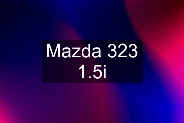 Mazda 323 1.5i