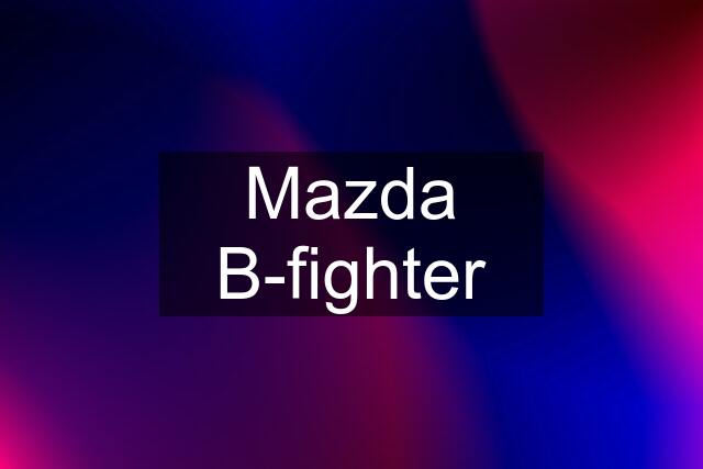 Mazda B-fighter