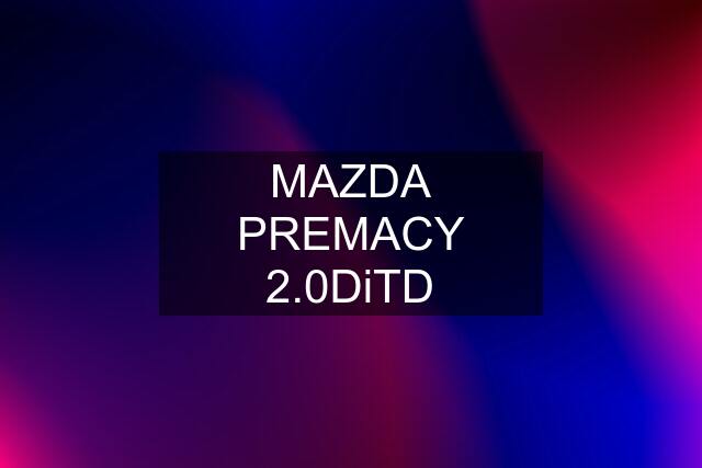 MAZDA PREMACY 2.0DiTD