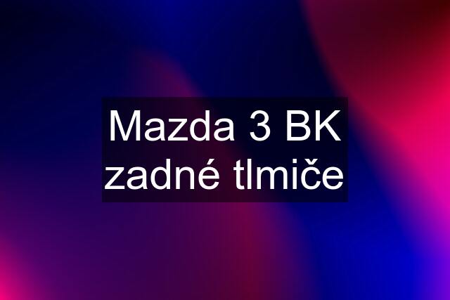 Mazda 3 BK zadné tlmiče