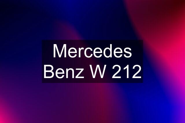 Mercedes Benz W 212