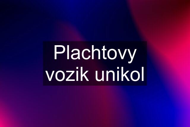 Plachtovy vozik unikol