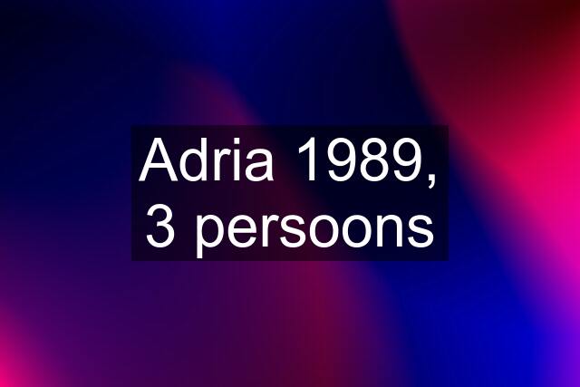 Adria 1989, 3 persoons