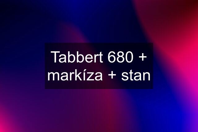 Tabbert 680 + markíza + stan