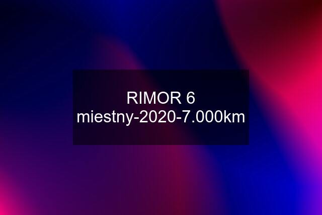 RIMOR 6 miestny-2020-7.000km
