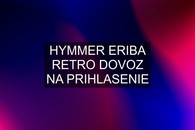 HYMMER ERIBA RETRO DOVOZ NA PRIHLASENIE