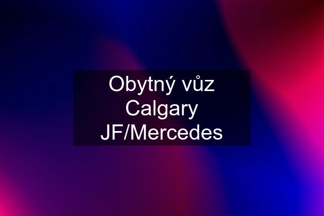 Obytný vůz Calgary JF/Mercedes