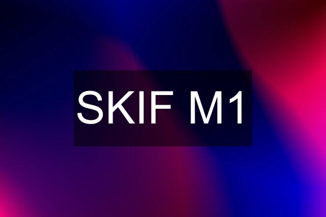 SKIF M1