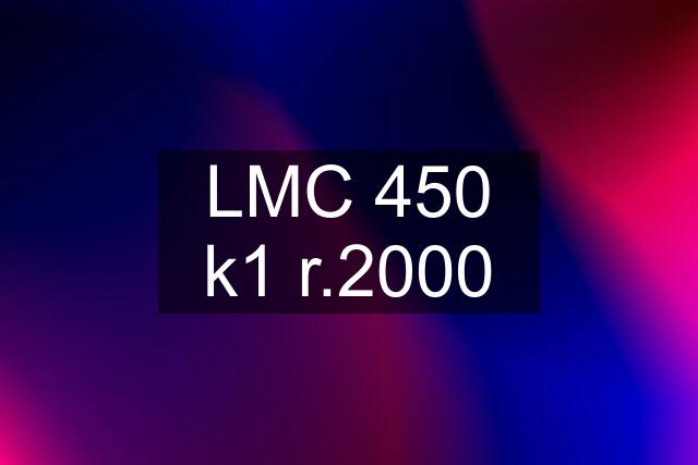 LMC 450 k1 r.2000