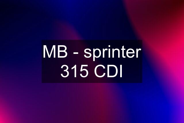 MB - sprinter 315 CDI
