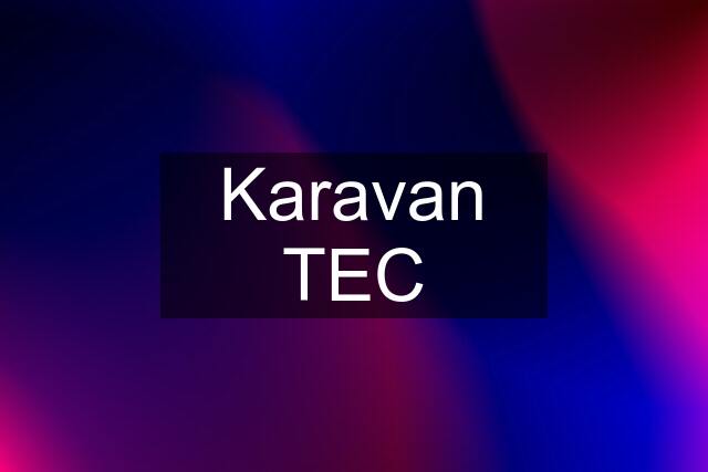 Karavan TEC