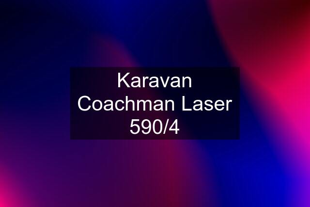 Karavan Coachman Laser 590/4