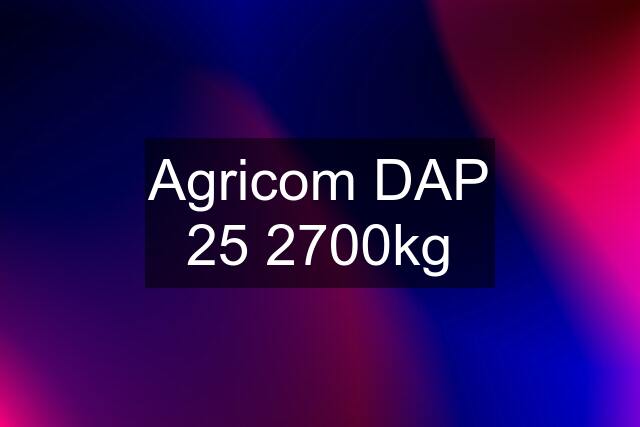 Agricom DAP 25 2700kg