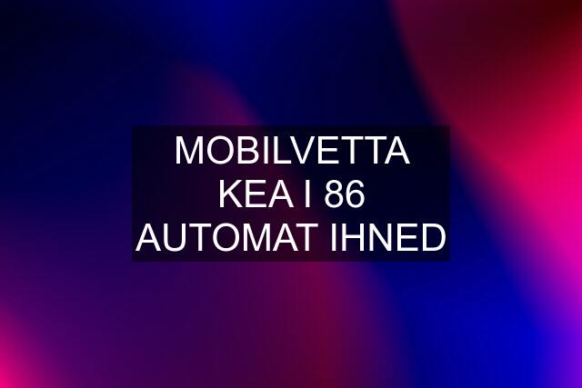 MOBILVETTA KEA I 86 AUTOMAT IHNED