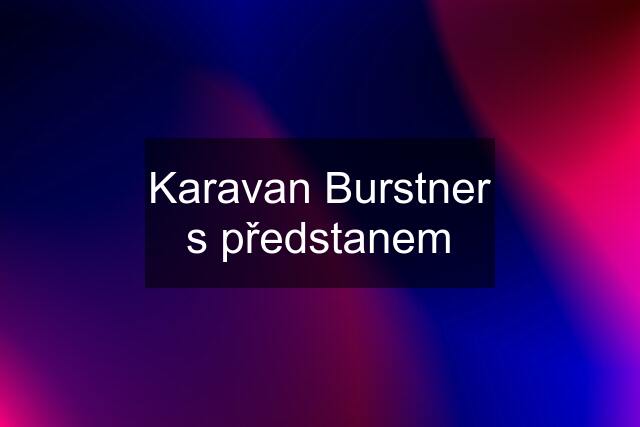 Karavan Burstner s předstanem