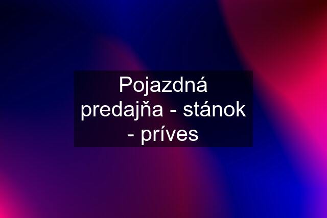 Pojazdná predajňa - stánok - príves