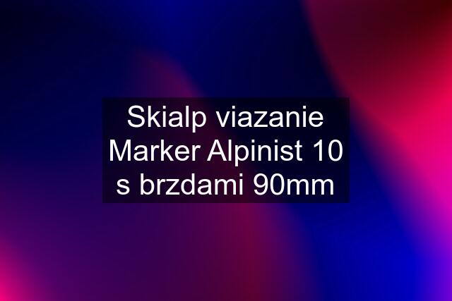 Skialp viazanie Marker Alpinist 10 s brzdami 90mm