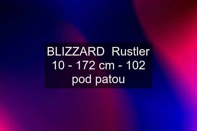 BLIZZARD  Rustler 10 - 172 cm - 102 pod patou