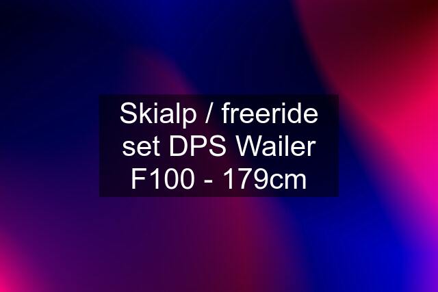 Skialp / freeride set DPS Wailer F100 - 179cm