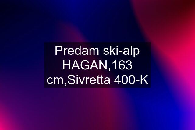 Predam ski-alp HAGAN,163 cm,Sivretta 400-K