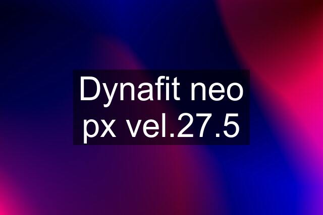 Dynafit neo px vel.27.5