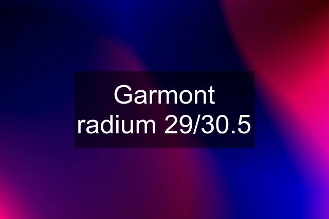 Garmont radium 29/30.5